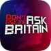 Don't Ask Me Ask Britain